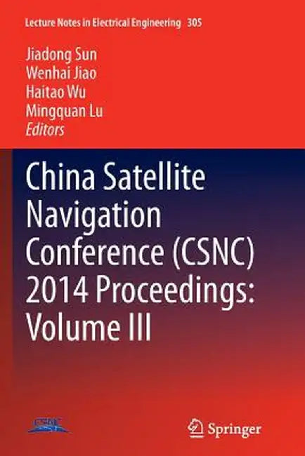 China Satellite Navigation Conference (Csnc) 2014 Proceedings: Volume III by Jiadong Sun