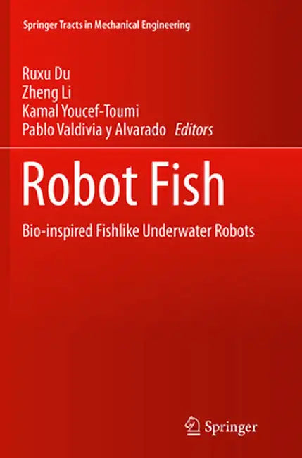 Robot Fish: Bio-Inspired Fishlike Underwater Robots by Ruxu Du