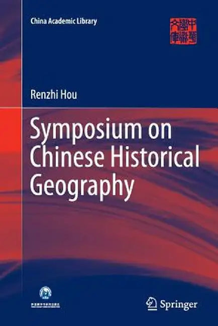 Symposium on Chinese Historical Geography by Renzhi Hou