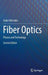 Fiber Optics: Physics and Technology by Fedor Mitschke
