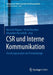 Csr Und Interne Kommunikation: Forschungsansätze Und Praxisbeiträge by Riccardo Wagner, Nicole Roschker, Alexander Moutchnik