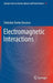 Electromagnetic Interactions by Slobodan Danko Bosanac
