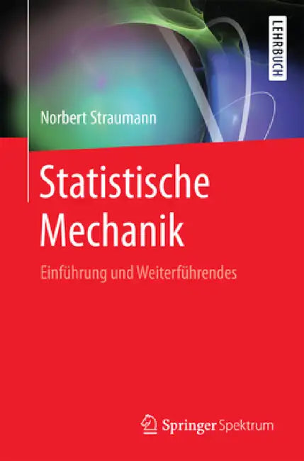 Statistische Mechanik: Einführung Und Weiterführendes by Norbert Straumann
