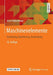 Maschinenelemente: Gestaltung, Berechnung, Anwendung by Horst Haberhauer