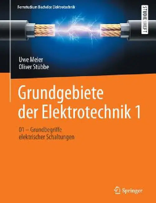 Grundgebiete Der Elektrotechnik 1: 01 - Grundbegriffe Elektrischer Schaltungen by Uwe Meier, Oliver Stubbe