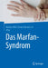 Das Marfan-Syndrom by Marfan Hilfe (Deutschland) E V
