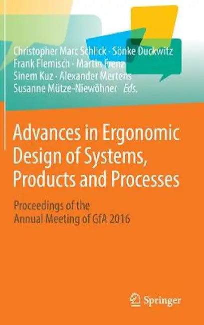Advances in Ergonomic Design of Systems, Products and Processes: Proceedings of the Annual Meeting of Gfa 2016 by Christopher Marc Schlick