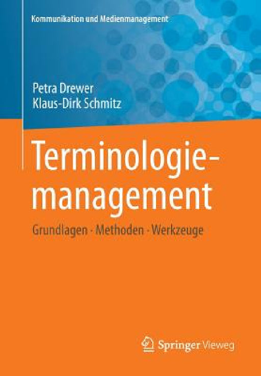 Terminologiemanagement: Grundlagen - Methoden - Werkzeuge by Petra Drewer, Klaus-Dirk Schmitz