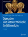 Operative Und Interventionelle Gefäßmedizin by Eike Sebastian Debus, Walter Gross-Fengels