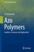 Azo Polymers: Synthesis, Functions and Applications by Xiaogong Wang