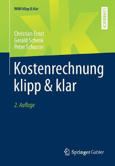 Kostenrechnung Klipp & Klar by Christian Ernst, Gerald Schenk, Peter Schuster