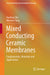 Mixed Conducting Ceramic Membranes: Fundamentals, Materials and Applications by Xuefeng Zhu