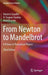 From Newton to Mandelbrot: A Primer in Theoretical Physics by Dietrich Stauffer