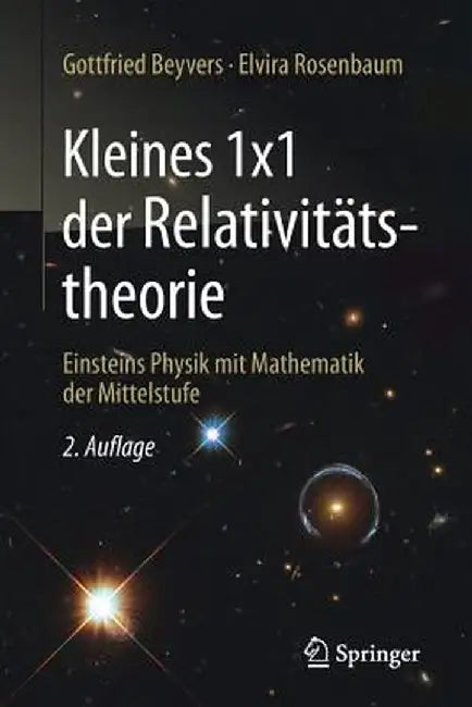 Kleines 1x1 Der Relativitatstheorie: Einsteins Physik Mit Mathematik Der Mittelstufe by Gottfried Beyvers