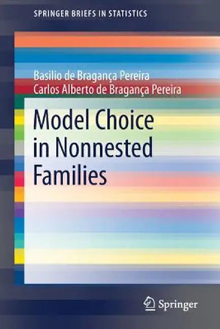 Model Choice in Nonnested Families by Basilio de Bragança Pereira