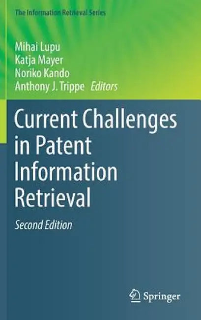 Current Challenges in Patent Information Retrieval by Mihai Lupu
