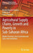 Agricultural Supply Chains, Growth and Poverty in Sub-Saharan Africa: Market Structure, Farm Constraints and Grass-Root Institutions by Nicolas Depetris Chauvin