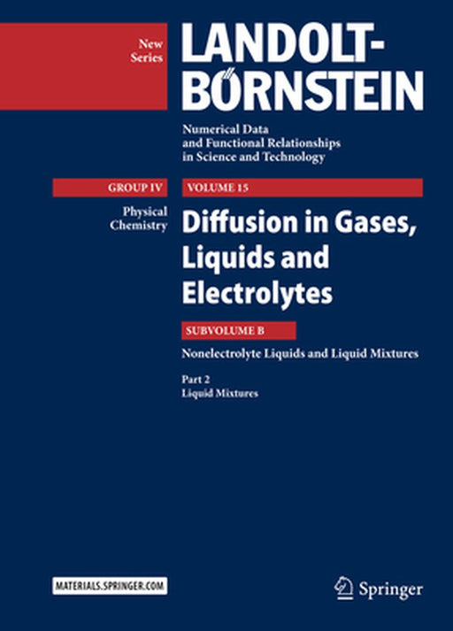 Diffusion in Gases, Liquids and Electrolytes: Nonelectrolyte Liquids and Liquid Mixtures - Part 2: Liquid Mixtures by Jochen Winkelmann
