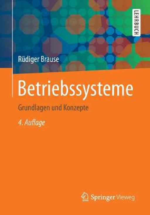 Betriebssysteme: Grundlagen Und Konzepte by Rüdiger Brause