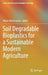 Soil Degradable Bioplastics for a Sustainable Modern Agriculture by Mario Malinconico