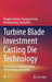Turbine Blade Investment Casting Die Technology by Dinghua Zhang