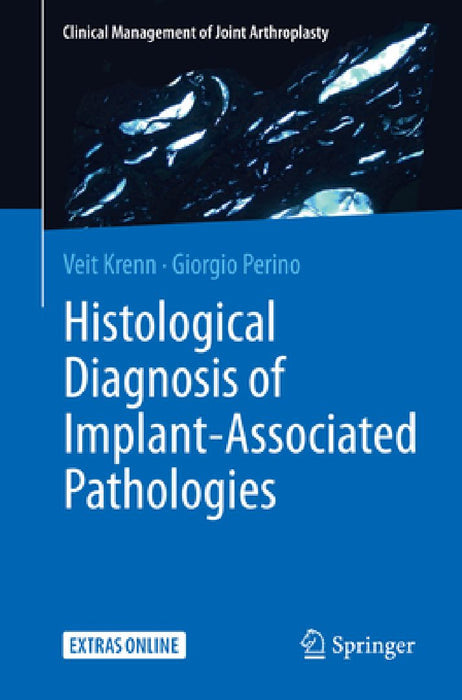 Histological Diagnosis of Implant-Associated Pathologies by Veit Krenn