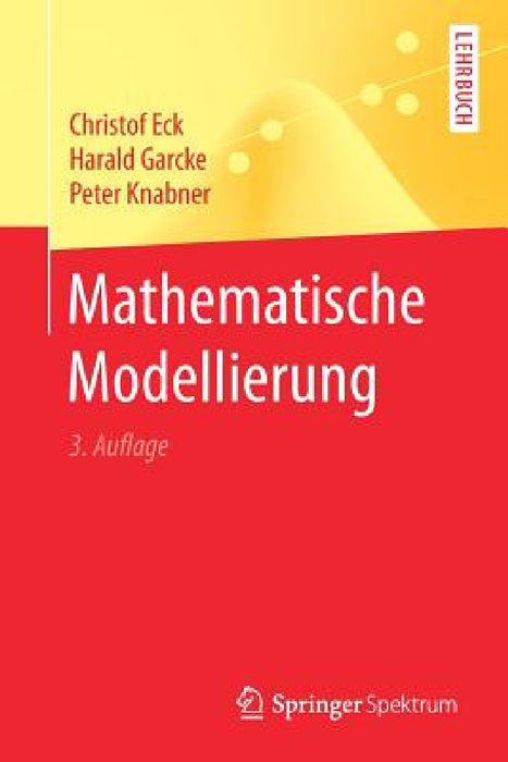 Mathematische Modellierung by Christof Eck, Harald Garcke, Peter Knabner