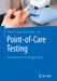 Point-Of-Care Testing: Principles and Clinical Applications by Peter Luppa