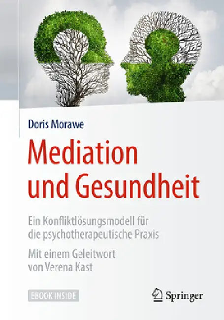 Mediation Und Gesundheit: Ein Konfliktlösungsmodell Für Die Psychotherapeutische PRAXIS by Doris Morawe, Verena Kast