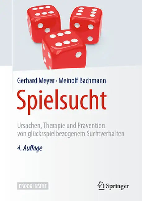 Spielsucht: Ursachen, Therapie Und Prävention Von Glücksspielbezogenem Suchtverhalten by Gerhard Meyer, Meinolf Bachmann