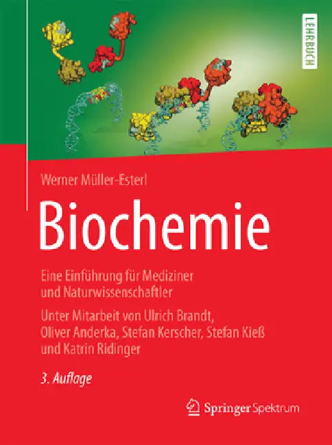 Biochemie: Eine Einführung Für Mediziner Und Naturwissenschaftler - Unter Mitarbeit Von Ulrich Brandt, Oliver Anderka, Stefan Kerscher, Stefan Kieß Un by Werner Müller-Esterl