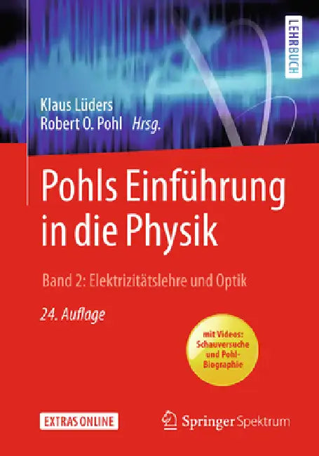Pohls Einführung in Die Physik: Band 2: Elektrizitätslehre Und Optik by Klaus Lüders, Robert Otto Pohl