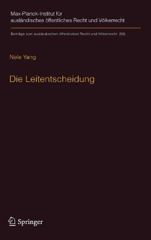 Die Leitentscheidung: Zur Grundlegung Eines Begriffs Und Seiner Erforschung Im Unionsrecht Anhand Des Eugh-Urteils Kadi by Nele Yang