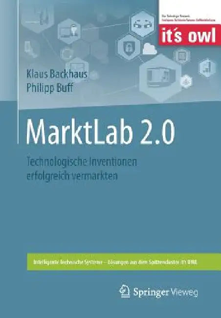 Marktlab 2.0: Technologische Inventionen Erfolgreich Vermarkten by Klaus Backhaus