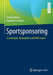 Sportsponsoring: Grundlagen, Konzeption Und Wirkungen by Stefan Walzel, Manfred Schubert