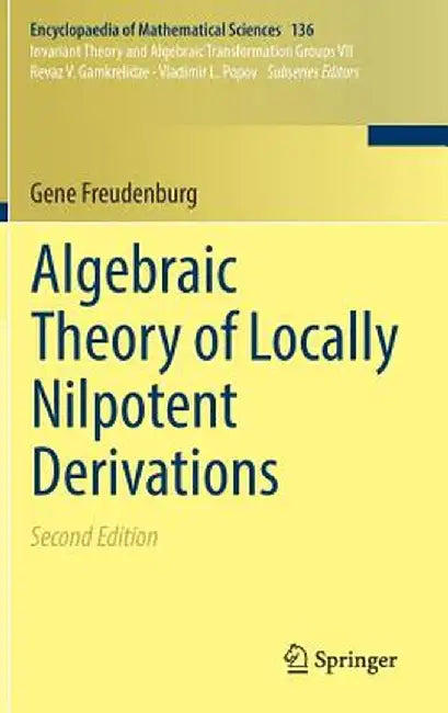 Algebraic Theory of Locally Nilpotent Derivations by Gene Freudenburg