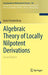 Algebraic Theory of Locally Nilpotent Derivations by Gene Freudenburg