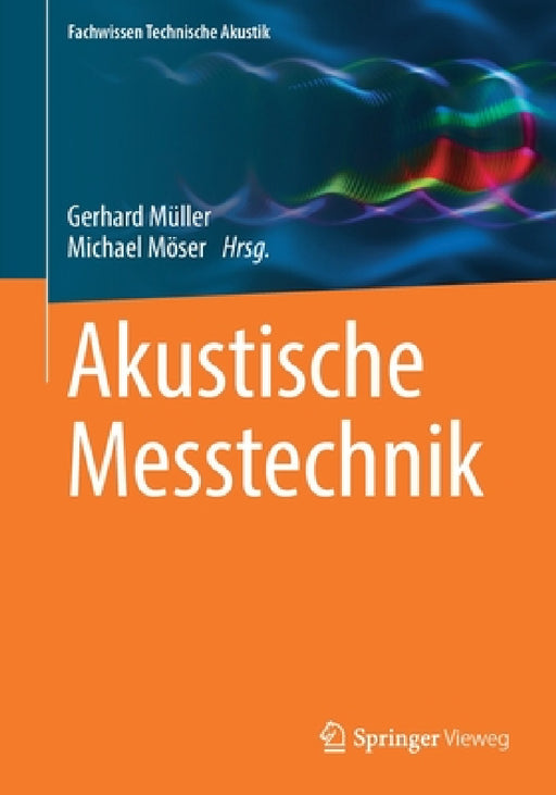 Akustische Messtechnik by Gerhard Müller, Michael Möser