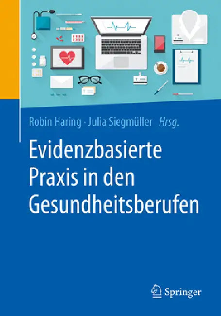 Evidenzbasierte PRAXIS in Den Gesundheitsberufen: Chancen Und Herausforderungen Für Forschung Und Anwendung by Robin Haring, Julia Siegmüller