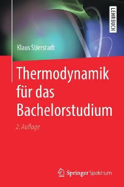 Thermodynamik Für Das Bachelorstudium by Klaus Stierstadt
