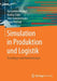 Simulation in Produktion Und Logistik: Grundlagen Und Anwendungen by Kai Gutenschwager, Markus Rabe, Sven Spieckermann