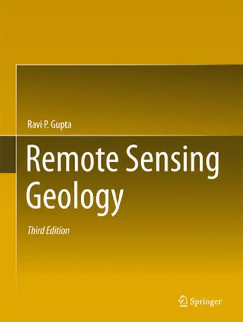 Remote Sensing Geology by Ravi P. Gupta