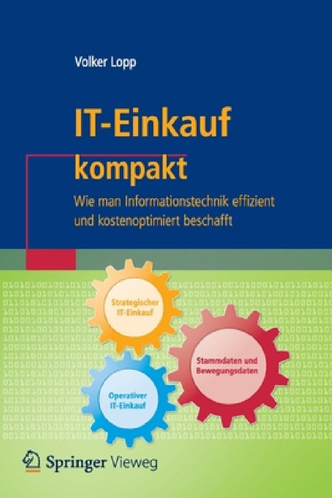 It-Einkauf Kompakt: Wie Man Informationstechnik Effizient Und Kostenoptimiert Beschafft by Volker Lopp
