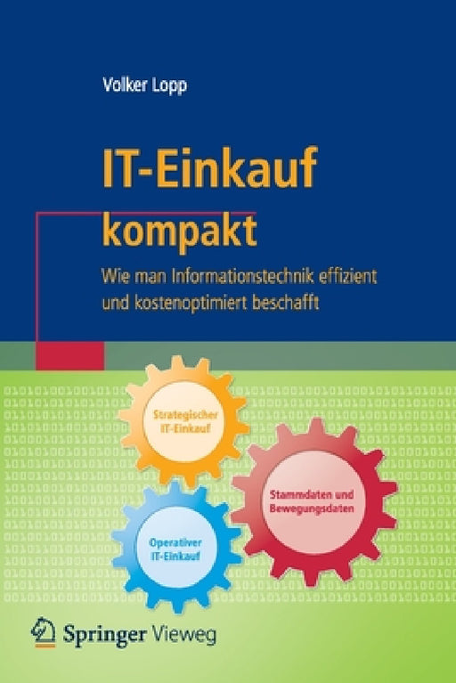 It-Einkauf Kompakt: Wie Man Informationstechnik Effizient Und Kostenoptimiert Beschafft by Volker Lopp