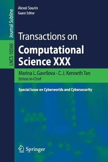 Transactions on Computational Science XXX: Special Issue on Cyberworlds and Cybersecurity by Marina L. Gavrilova