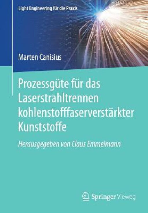 Prozessgüte Für Das Laserstrahltrennen Kohlenstofffaserverstärkter Kunststoffe by Marten Canisius