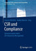 Csr Und Compliance: Synergien Nutzen Durch Ein Integriertes Management by Annette Kleinfeld, Annika Martens