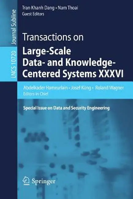Transactions on Large-Scale Data- And Knowledge-Centered Systems XXXVI: Special Issue on Data and Security Engineering by Abdelkader Hameurlain
