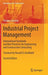 Industrial Project Management: International Standards and Best Practices for Engineering and Construction Contracting by Stefano Tonchia