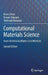 Computational Materials Science: From AB Initio to Monte Carlo Methods by Kaoru Ohno
